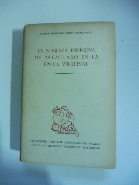 La nobleza indigena de Patzcuaro en la epoca virreinal